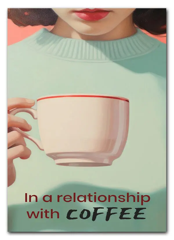 Coffee Relationship Status Plakat