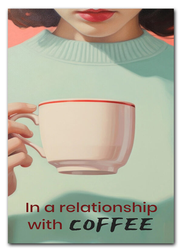 Coffee Relationship Status Plakat