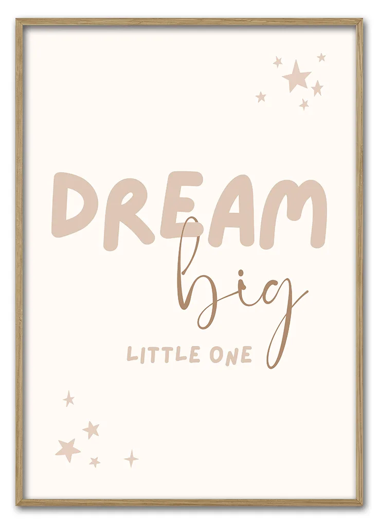 Dream Big Little One No 01 297x42 Cm
