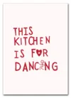 This Kitchen Is for Dancing Plakat