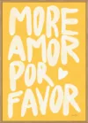 More Amor Por Favor (yellow)