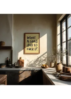 Alternative view of What a Good Day To Fuck It