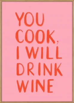 You Cook I Will Drink Wine